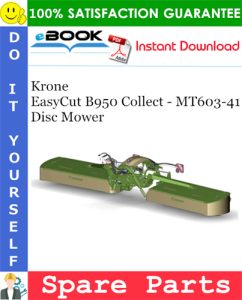 Krone EasyCut B950 Collect - MT603-41 Disc Mower Spare Parts Catalog