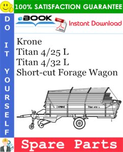 Krone Titan 4/25 L, Titan 4/32 L Short-cut Forage Wagon Spare Parts Catalog
