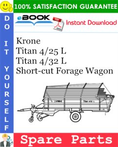 Krone Titan 4/25 L, Titan 4/32 L Short-cut Forage Wagon Spare Parts Catalog