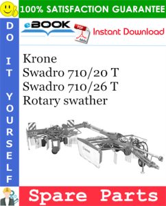 Krone Swadro 710/20 T, Swadro 710/26 T Rotary swather Spare Parts Catalog