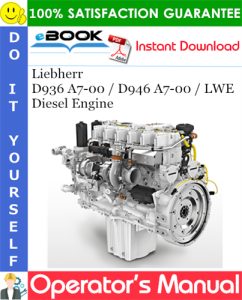 Liebherr D936 A7-00 / D946 A7-00 / LWE Diesel Engine Operator's manual