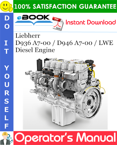 Liebherr D936 A7-00 / D946 A7-00 / LWE Diesel Engine Operator's manual