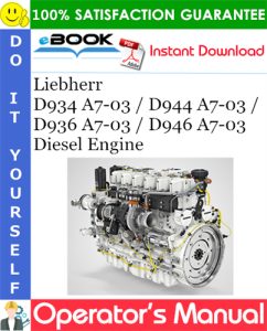 Liebherr D934 A7-03 / D944 A7-03 / D936 A7-03 / D946 A7-03 Diesel Engine