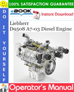 Liebherr D9508 A7-03 Diesel Engine Operator's manual