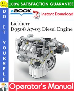 Liebherr D9508 A7-03 Diesel Engine Operator's manual