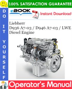 Liebherr D936 A7-03 / D946 A7-03 / LWE Diesel Engine Operator's manual