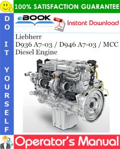 Liebherr D936 A7-03 / D946 A7-03 / MCC Diesel Engine Operator's manual