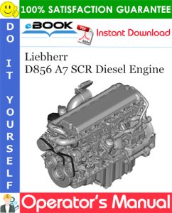 Liebherr D856 A7 SCR Diesel Engine Operator's manual