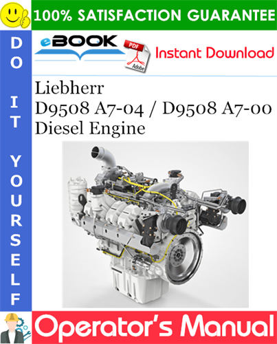 Liebherr D9508 A7-04 / D9508 A7-00 Diesel Engine Operator's manual