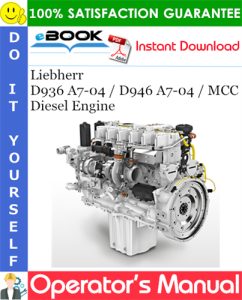 Liebherr D936 A7-04 / D946 A7-04 / MCC Diesel Engine Operator's manual