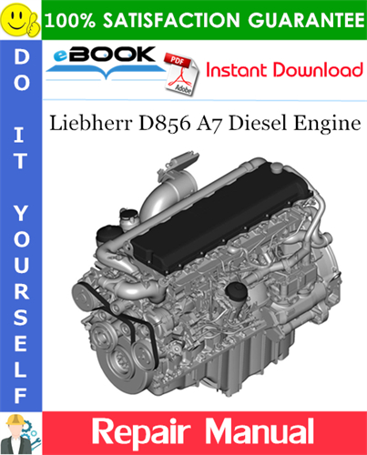 Liebherr D856 A7 Diesel Engine Repair Manual