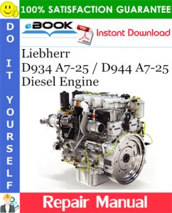 Liebherr D934 A7-25 / D944 A7-25 Diesel Engine Repair Manual