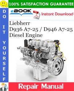Liebherr D936 A7-25 / D946 A7-25 Diesel Engine Repair Manual