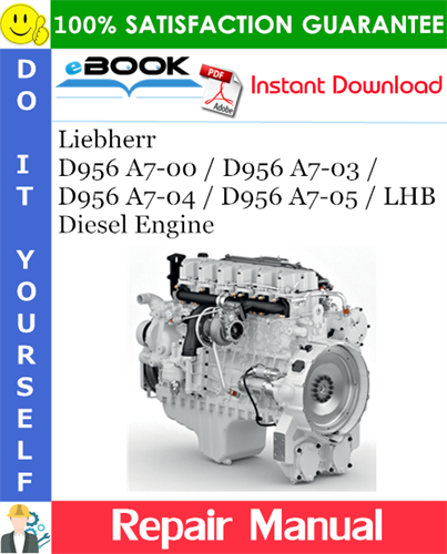 Liebherr D956 A7-00 / D956 A7-03 / D956 A7-04 / D956 A7-05 / LHB Diesel Engine