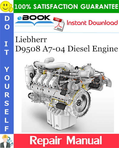 Liebherr D9508 A7-04 Diesel Engine Repair Manual