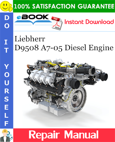 Liebherr D9508 A7-05 Diesel Engine Repair Manual