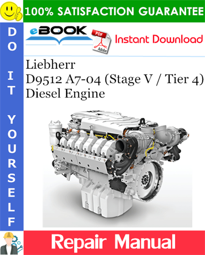 Liebherr D9512 A7-04 (Stage V / Tier 4) Diesel Engine Repair Manual