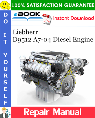 Liebherr D9512 A7-04 Diesel Engine Repair Manual