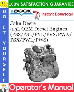 John Deere 4.5L OEM Diesel Engines (PSS/PSL/PVL/PVS/PWX/PSX/PWL/PWS)