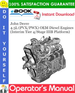 John Deere 4.5L (PVX/PWX) OEM Diesel Engines (Interim Tier 4/Stage IIIB Platform)