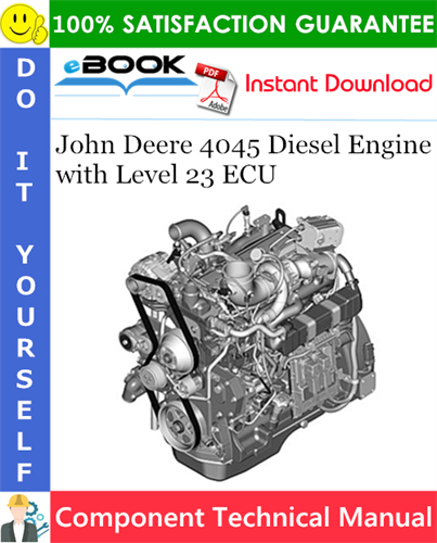 John Deere 4045 Diesel Engine with Level 23 ECU Component Technical Manual