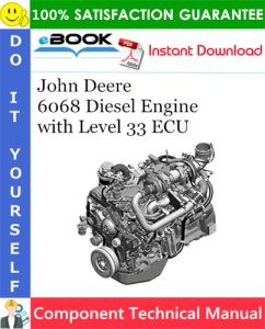 John Deere 6068 Diesel Engine with Level 33 ECU Component Technical Manual