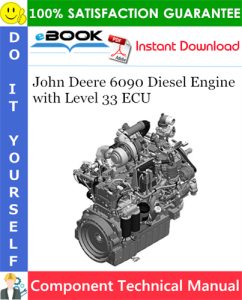 John Deere 6090 Diesel Engine with Level 33 ECU Component Technical Manual