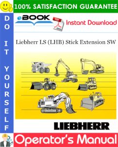 Liebherr LS (LHB) Stick Extension SW Operator's Manual