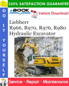 Liebherr R966, R970, R976, R980 Hydraulic Excavator Service Repair Manual