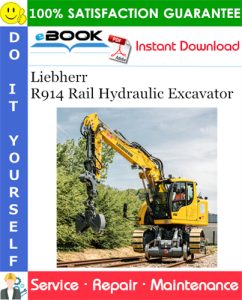Liebherr R914 Rail Hydraulic Excavator Service Repair Manual