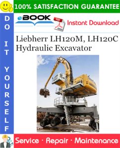 Liebherr LH120M, LH120C Hydraulic Excavator Service Repair Manual