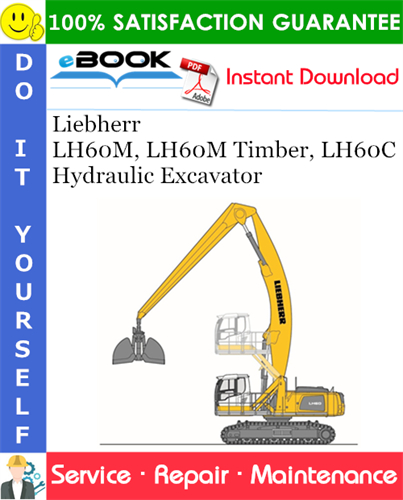 Liebherr LH60M, LH60M Timber, LH60C Hydraulic Excavator Service Repair Manual