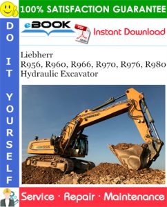 Liebherr R956, R960, R966, R970, R976, R980 Hydraulic Excavator Service Repair Manual