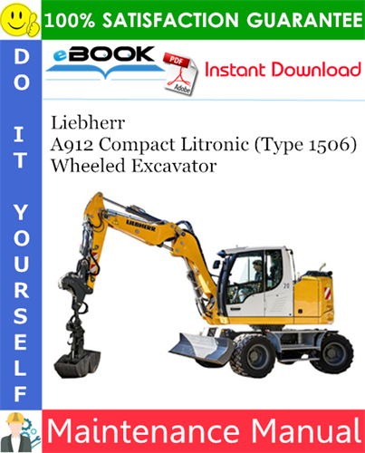 Liebherr A912 Compact Litronic (Type 1506) Wheeled Excavator Maintenance Manual
