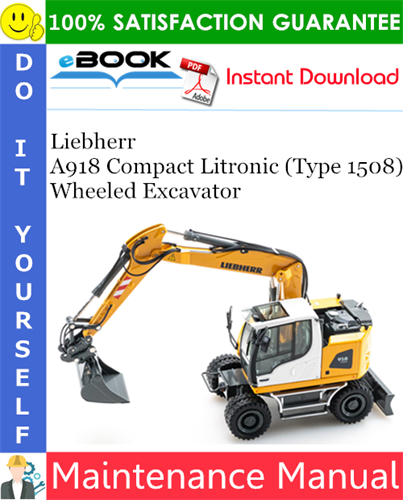 Liebherr A918 Compact Litronic (Type 1508) Wheeled Excavator Maintenance Manual