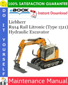 Liebherr R914 Rail Litronic (Type 1511) Hydraulic Excavator Maintenance Manual