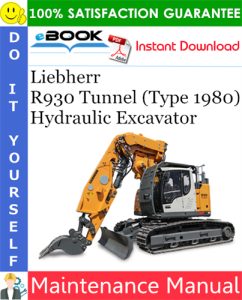 Liebherr R930 Tunnel (Type 1980) Hydraulic Excavator Maintenance Manual