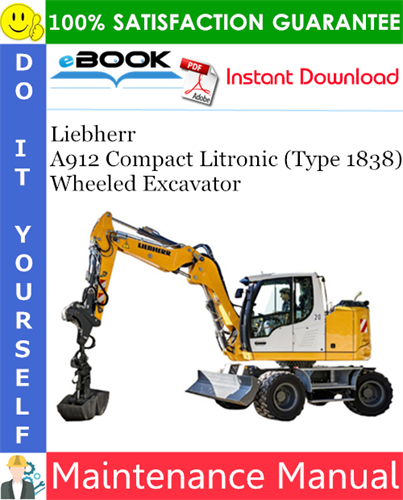 Liebherr A912 Compact Litronic (Type 1838) Wheeled Excavator Maintenance Manual