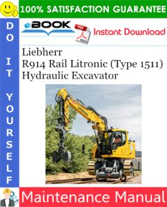 Liebherr R914 Rail Litronic (Type 1511) Hydraulic Excavator Maintenance Manual
