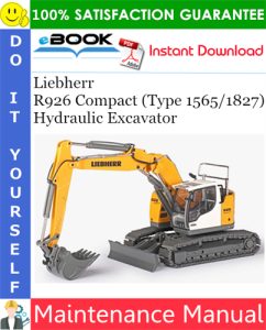 Liebherr R926 Compact (Type 1565/1827) Hydraulic Excavator Maintenance Manual