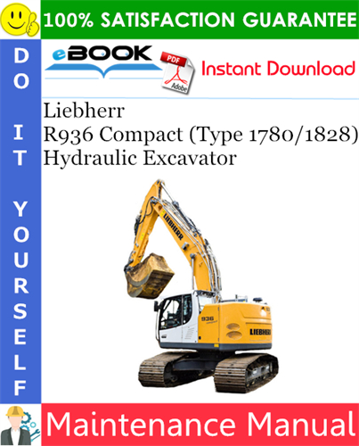 Liebherr R936 Compact (Type 1780/1828) Hydraulic Excavator Maintenance Manual