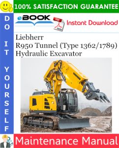 Liebherr R950 Tunnel (Type 1362/1789) Hydraulic Excavator Maintenance Manual