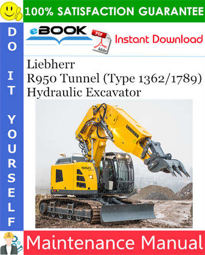 Liebherr R950 Tunnel (Type 1362/1789) Hydraulic Excavator Maintenance Manual