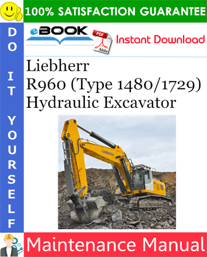 Liebherr R960 (Type 1480/1729) Hydraulic Excavator Maintenance Manual