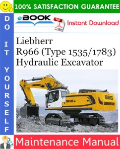 Liebherr R966 (Type 1535/1783) Hydraulic Excavator Maintenance Manual