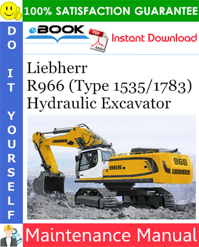 Liebherr R966 (Type 1535/1783) Hydraulic Excavator Maintenance Manual