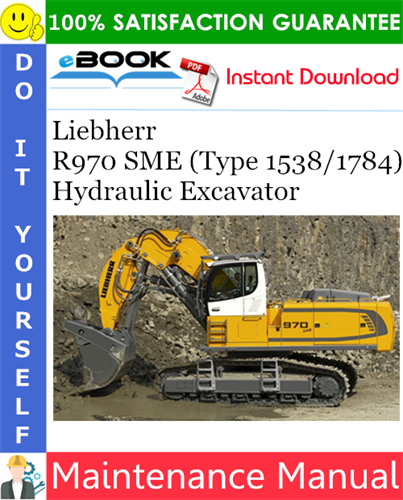 Liebherr R970 SME (Type 1538/1784) Hydraulic Excavator Maintenance Manual
