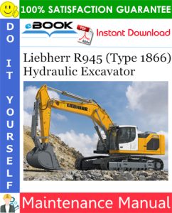 Liebherr R945 (Type 1866) Hydraulic Excavator Maintenance Manual