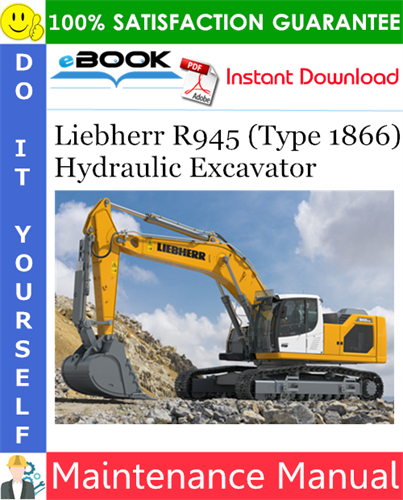 Liebherr R945 (Type 1866) Hydraulic Excavator Maintenance Manual