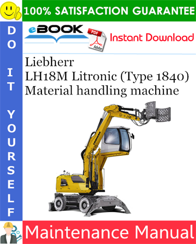 Liebherr LH18M Litronic (Type 1840) Material handling machine Maintenance Manual